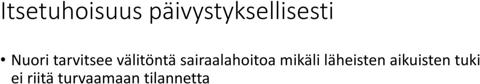 sairaalahoitoa mikäli läheisten