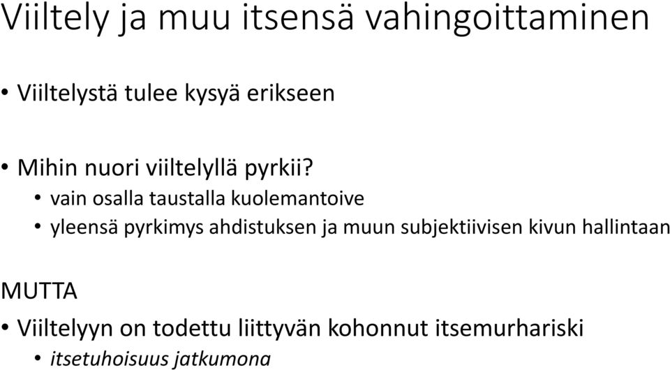vain osalla taustalla kuolemantoive yleensä pyrkimys ahdistuksen ja muun