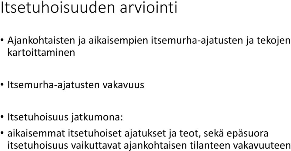 vakavuus Itsetuhoisuus jatkumona: aikaisemmat itsetuhoiset ajatukset