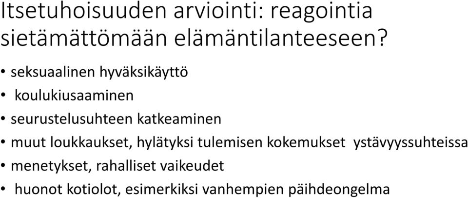muut loukkaukset, hylätyksi tulemisen kokemukset ystävyyssuhteissa