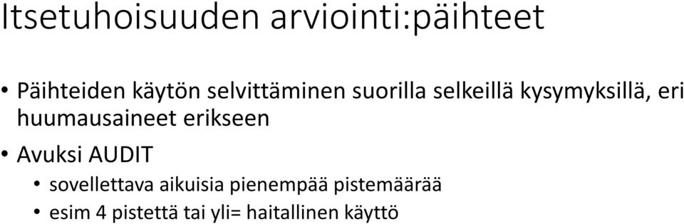 huumausaineet erikseen Avuksi AUDIT sovellettava