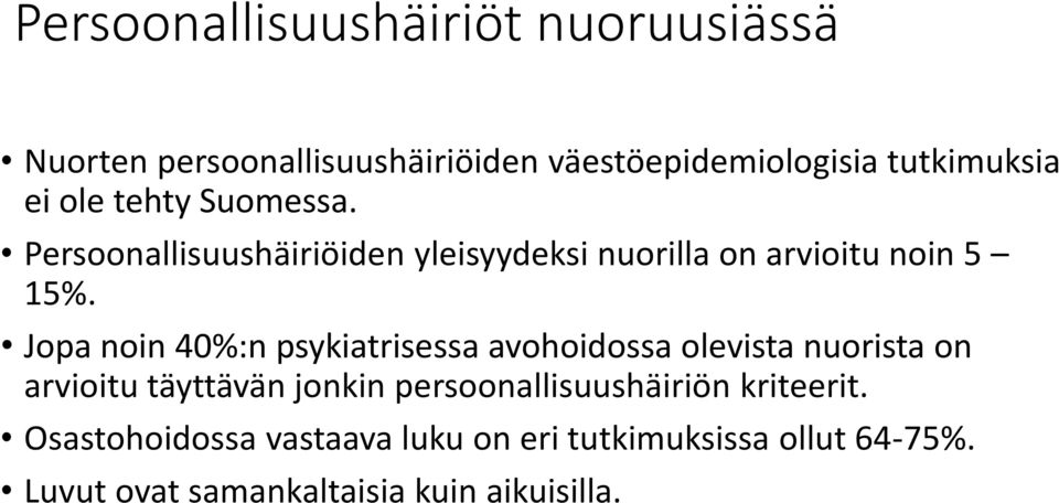 Jopa noin 40%:n psykiatrisessa avohoidossa olevista nuorista on arvioitu täyttävän jonkin