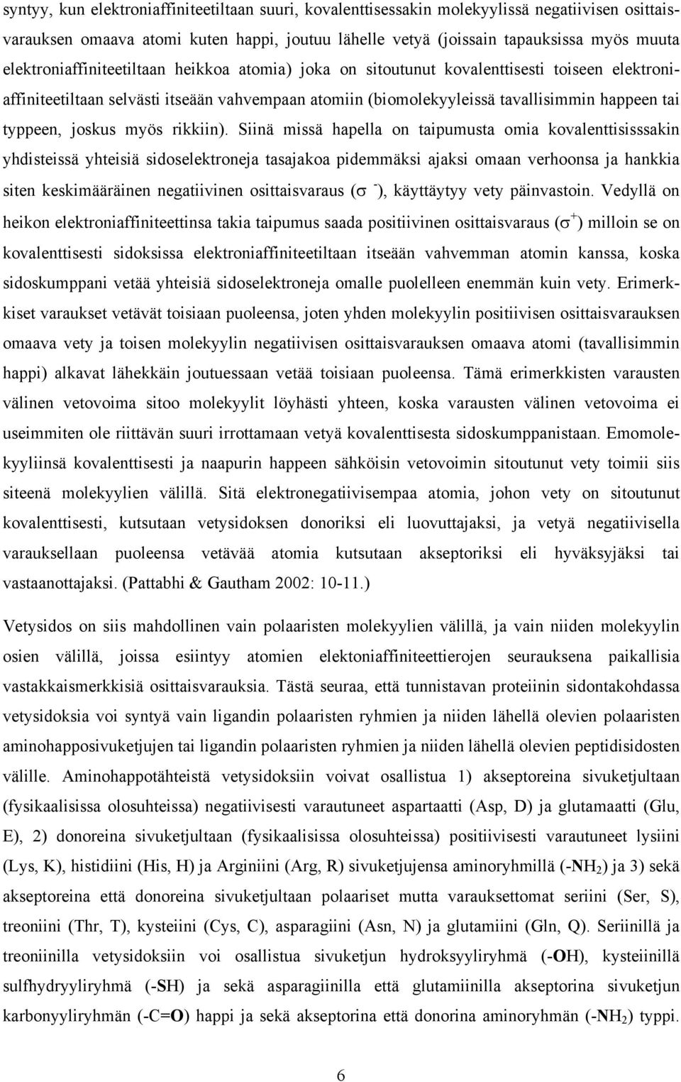 joskus myös rikkiin).