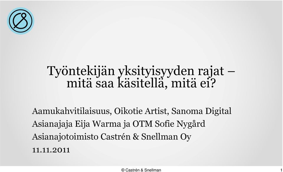 Aamukahvitilaisuus, Oikotie Artist, Sanoma Digital
