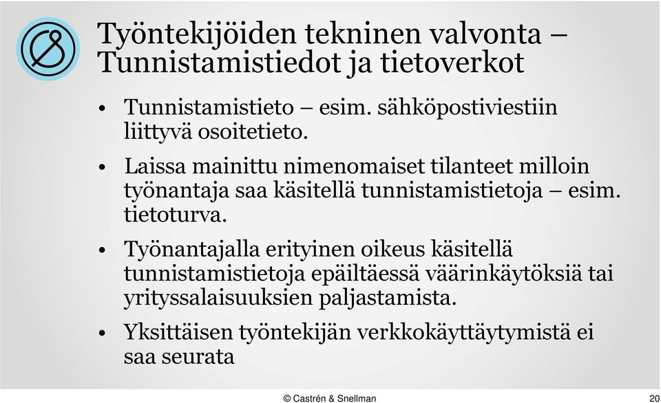 Laissa mainittu nimenomaiset tilanteet milloin työnantaja saa käsitellä tunnistamistietoja esim.