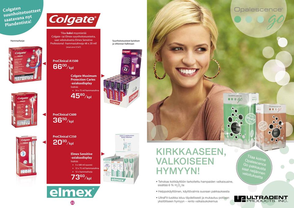 (etusi arvo 57,67) Suunhoitotuotteet karieksen ja vihlonnan hallintaan ProClinical A1500 66 00 /kpl Colgate Maximum Protection Caries -asiakasdisplay Sisältää: 24 x 75 ml hammastahna 45 80 /kpl