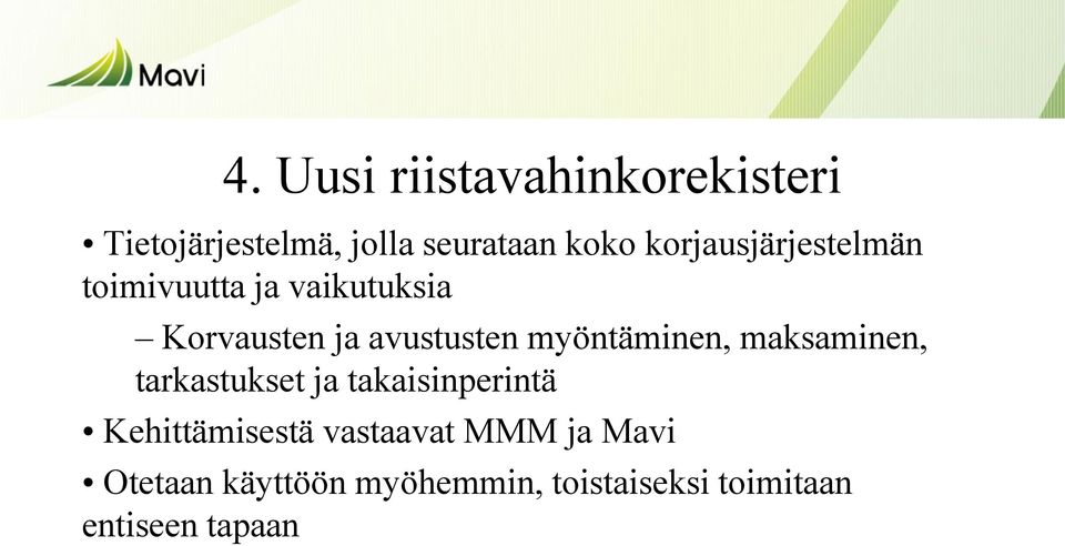 myöntäminen, maksaminen, tarkastukset ja takaisinperintä Kehittämisestä