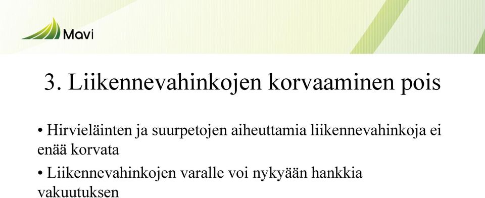 liikennevahinkoja ei enää korvata