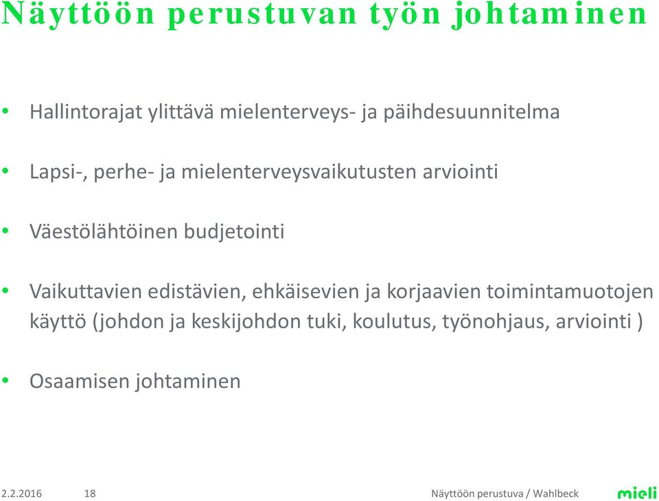 budjetointi Vaikuttavien edistävien, ehkäisevien ja korjaavien toimintamuotojen käyttö