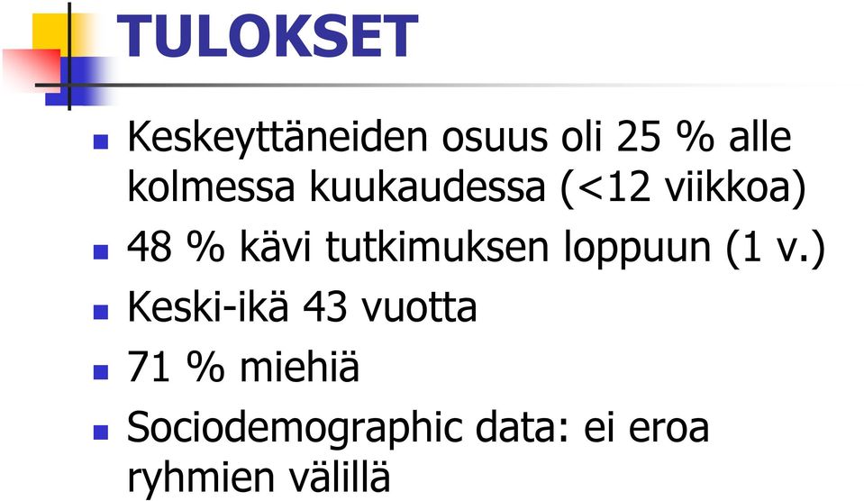 tutkimuksen loppuun (1 v.