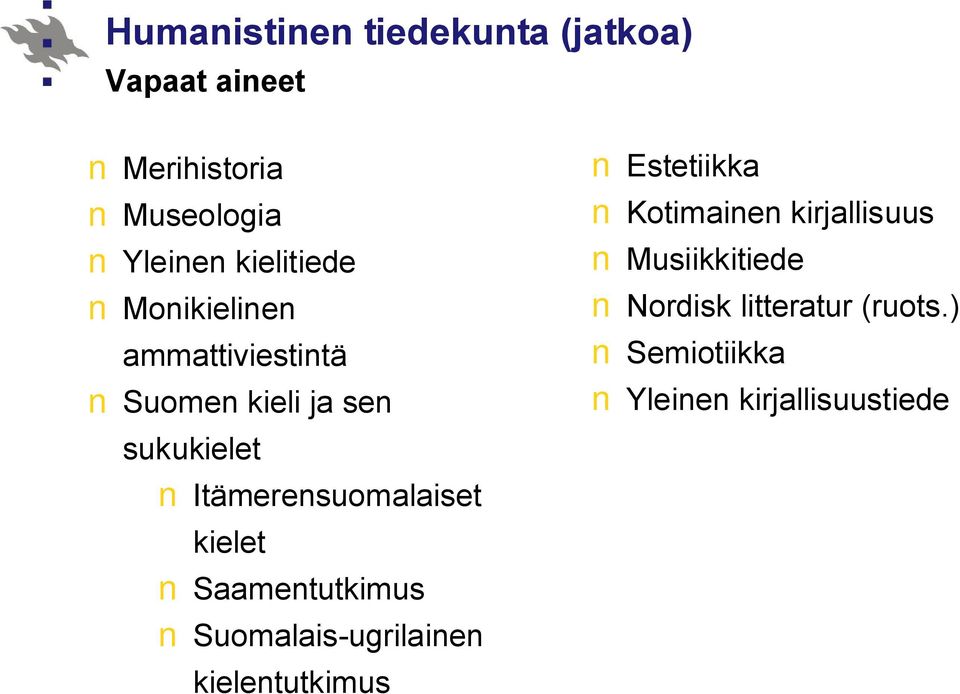 Itämerensuomalaiset kielet Saamentutkimus Suomalais-ugrilainen kielentutkimus