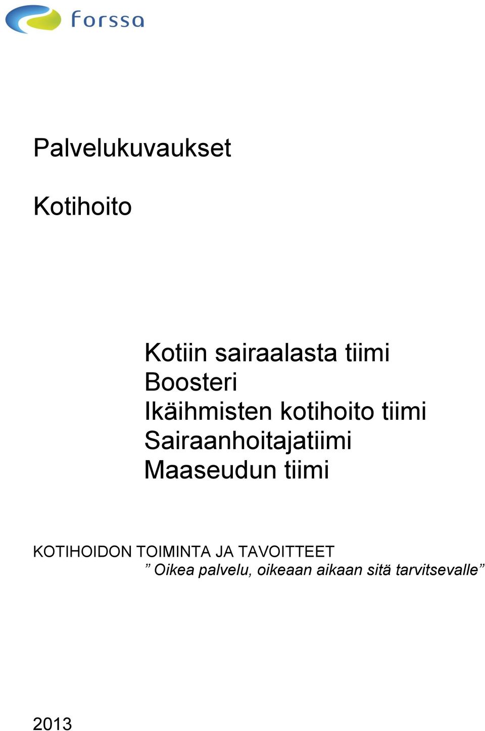 Sairaanhoitajatiimi Maaseudun tiimi KOTIHOIDON