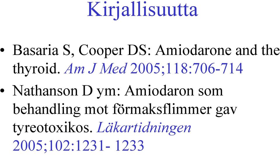 Am J Med 2005;118:706-714 Nathanson D ym:
