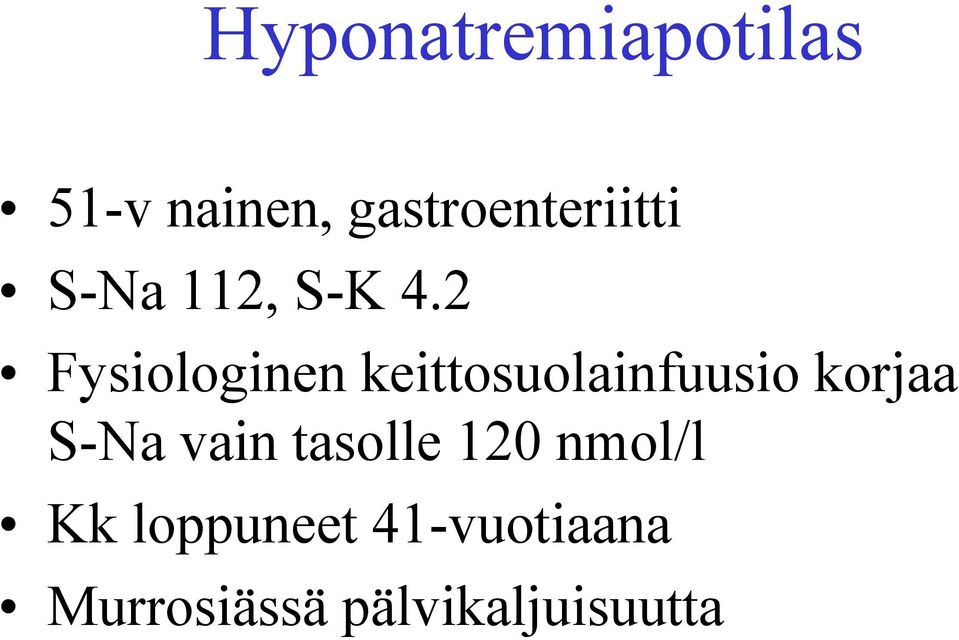 2 Fysiologinen keittosuolainfuusio korjaa S-Na