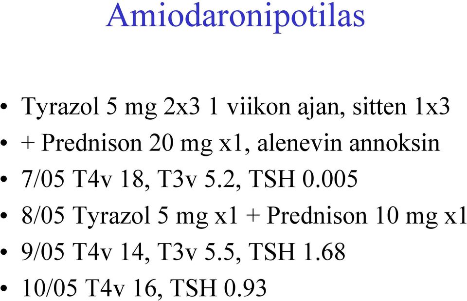 T3v 5.2, TSH 0.