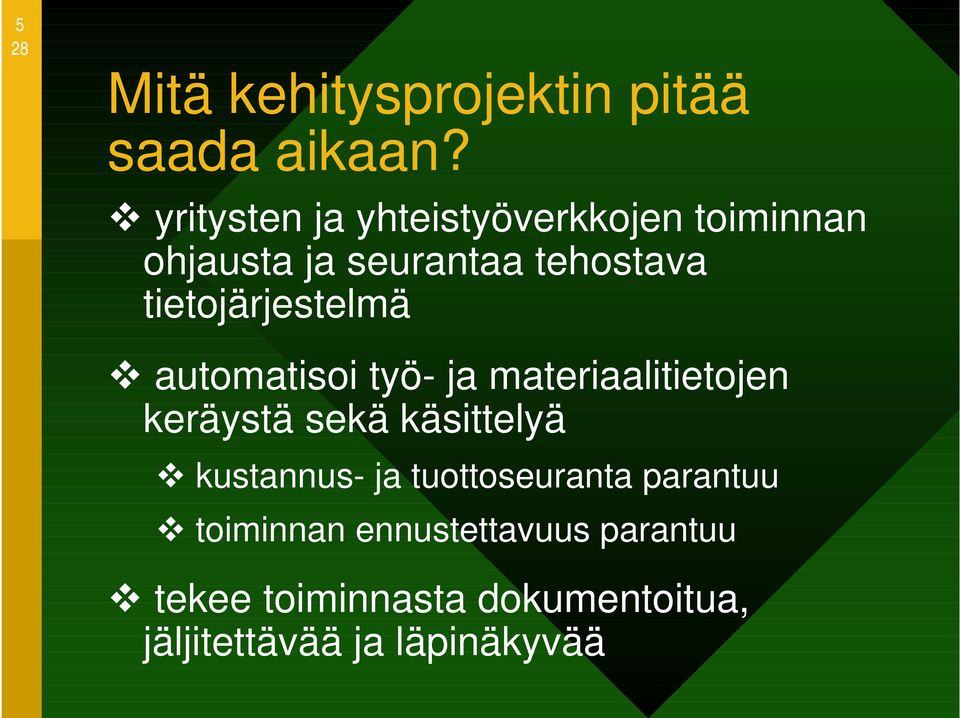 tietojärjestelmä automatisoi työ- ja materiaalitietojen keräystä sekä käsittelyä