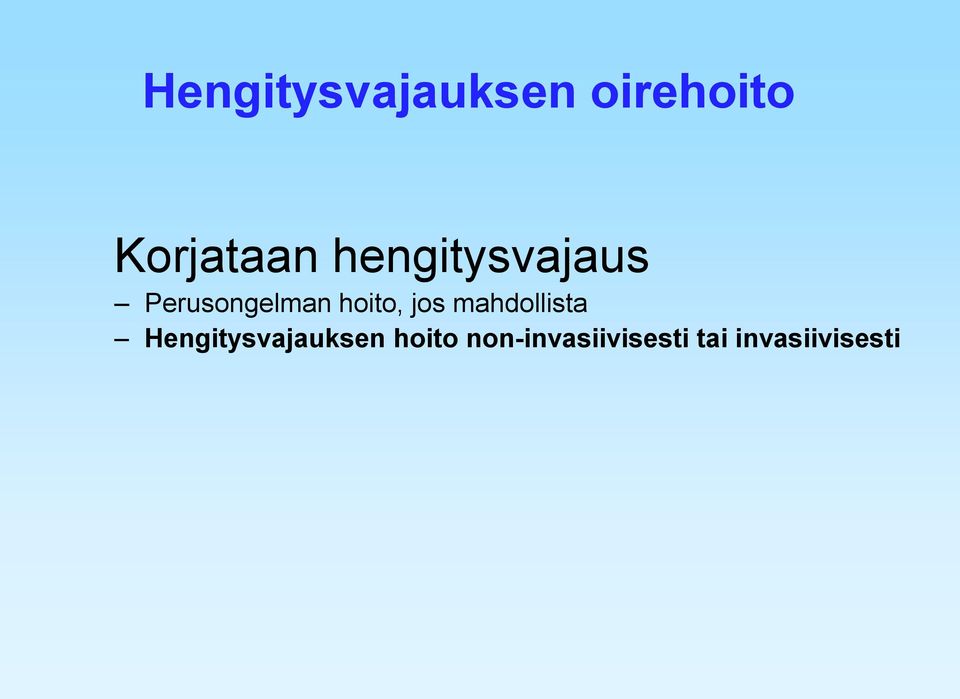 jos mahdollista Hengitysvajauksen