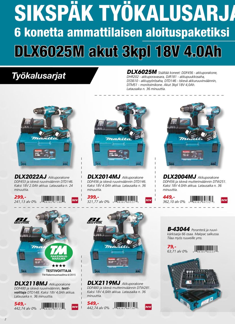 Akut 3kpl 18V 4,0Ah. Latausaika n. 36 minuuttia. DLX2022AJ Akkuporakone DDF453 ja iskevä ruuvinväännin DTD146. Kaksi 18V 2.0Ah akkua. Latausaika n. 24 minuuttia.
