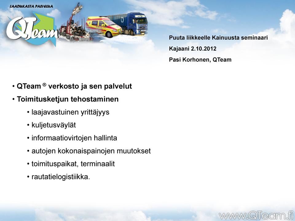 tehostaminen laajavastuinen yrittäjyys kuljetusväylät