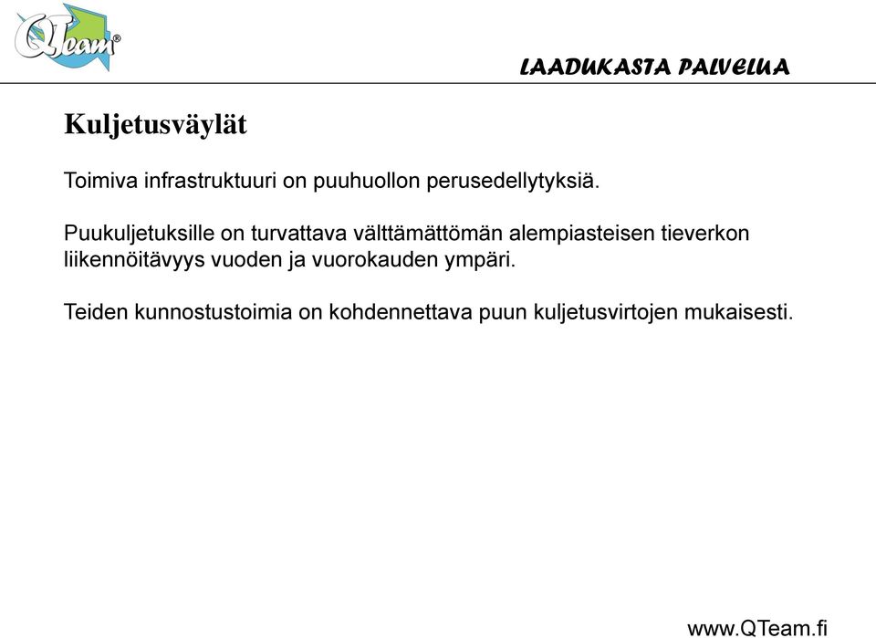 Puukuljetuksille on turvattava välttämättömän alempiasteisen tieverkon