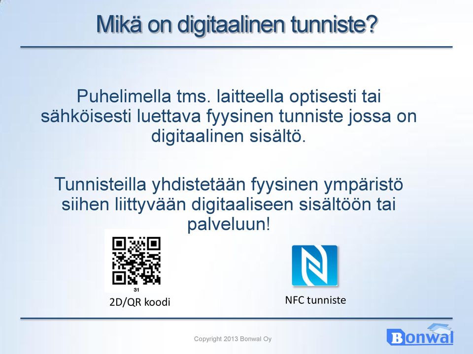 jossa on digitaalinen sisältö.