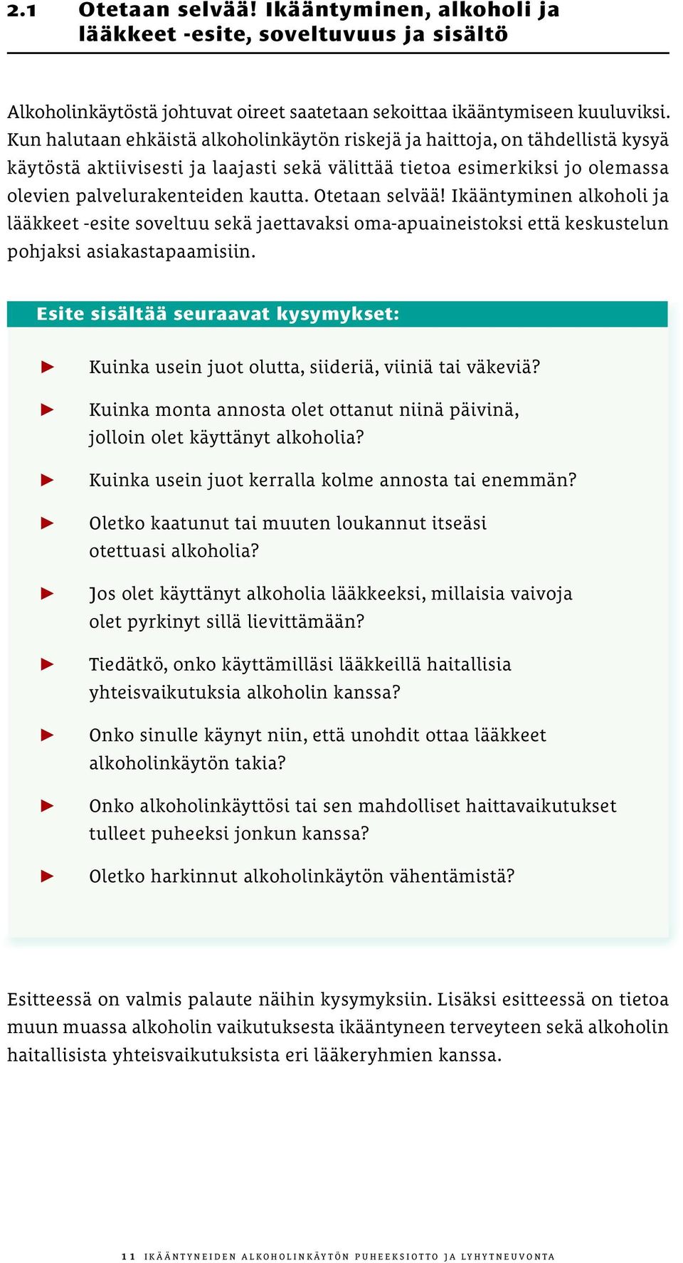 Otetaan selvää! Ikääntyminen alkoholi ja lääkkeet -esite soveltuu sekä jaettavaksi oma-apuaineistoksi että keskustelun pohjaksi asiakastapaamisiin.