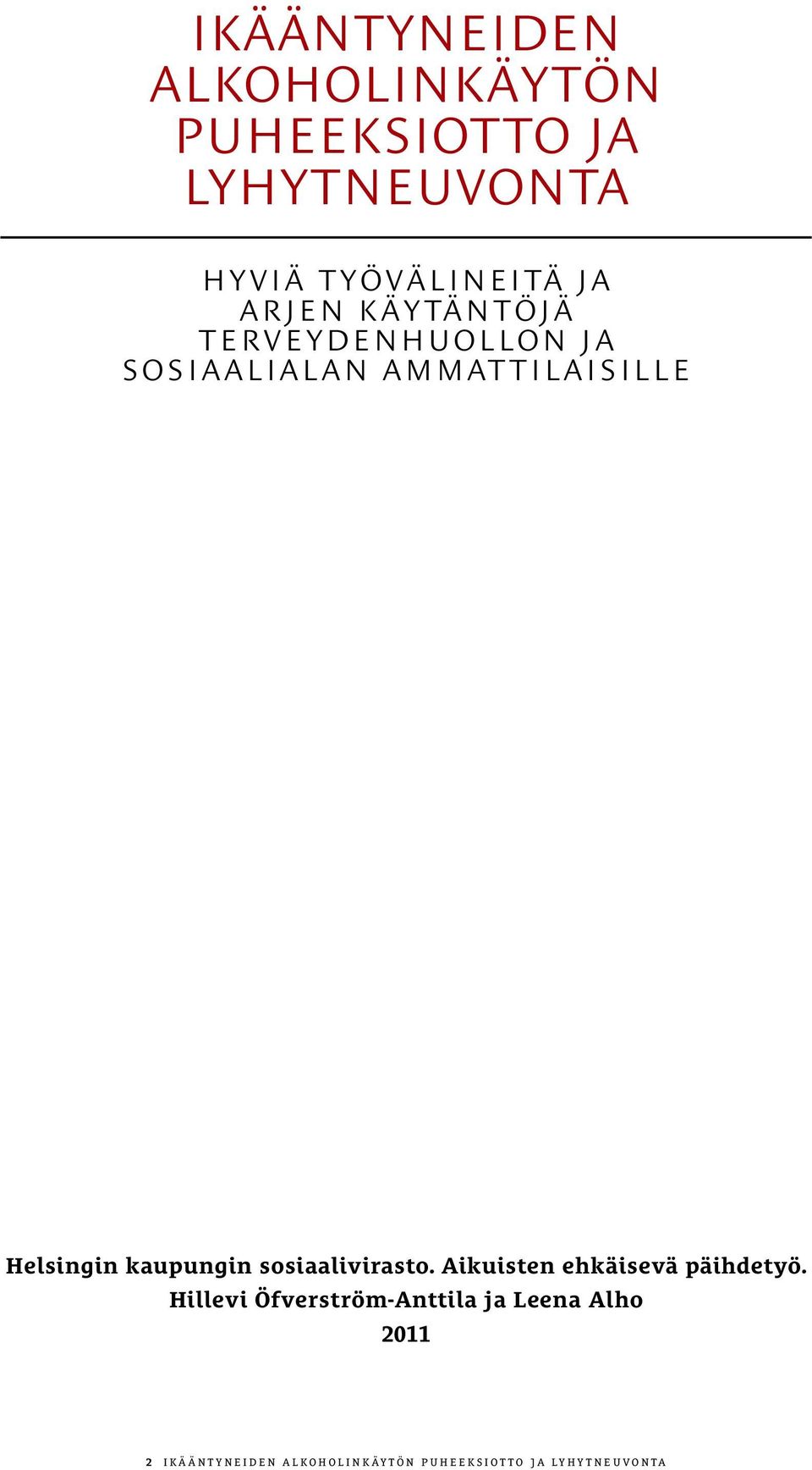 kaupungin sosiaalivirasto. Aikuisten ehkäisevä päihdetyö.