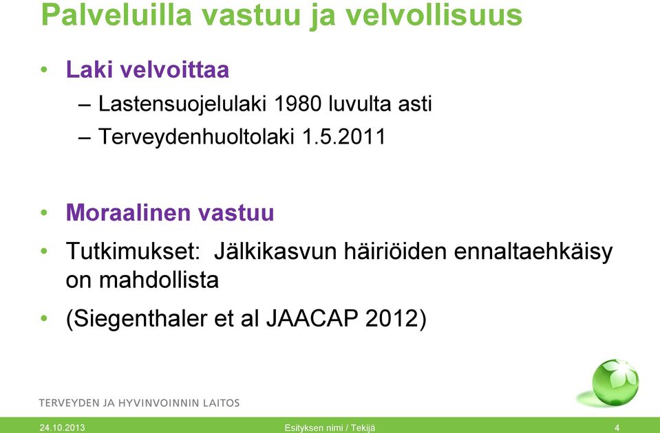 2011 Moraalinen vastuu Tutkimukset: Jälkikasvun häiriöiden