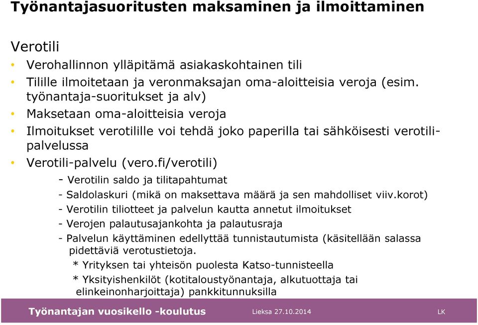 fi/verotili) - Verotilin saldo ja tilitapahtumat - Saldolaskuri (mikä on maksettava määrä ja sen mahdolliset viiv.