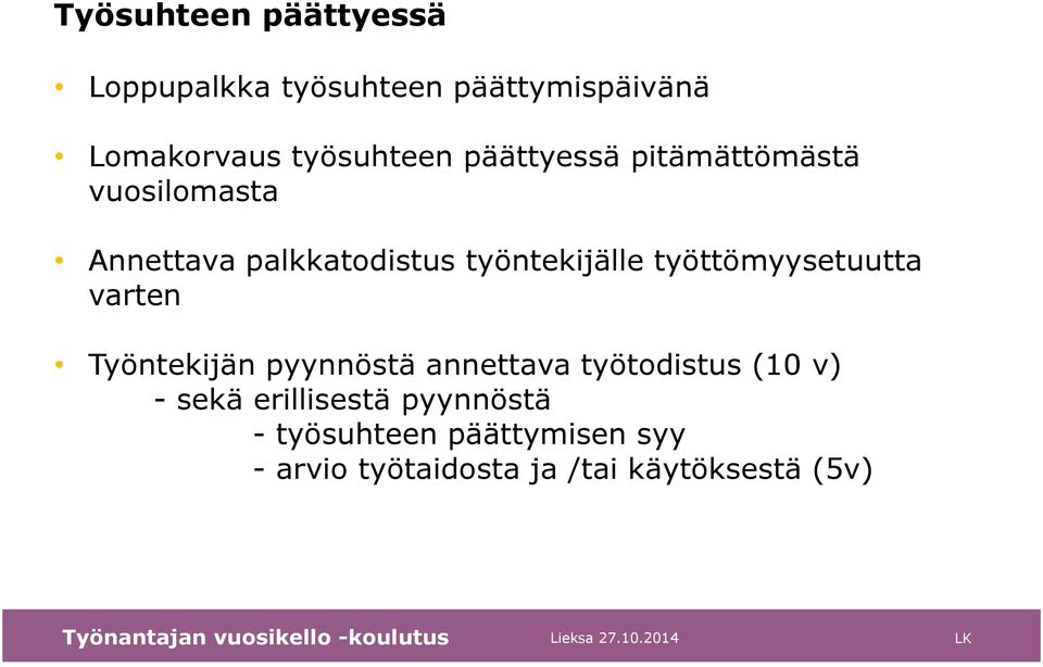 työttömyysetuutta varten Työntekijän pyynnöstä annettava työtodistus (10 v) - sekä