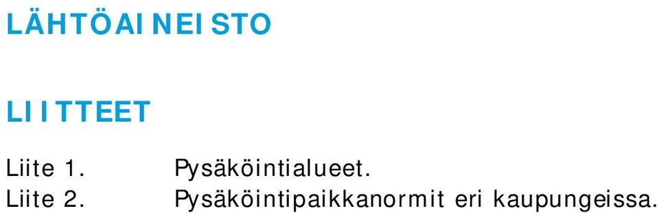 Pysäköintialueet.