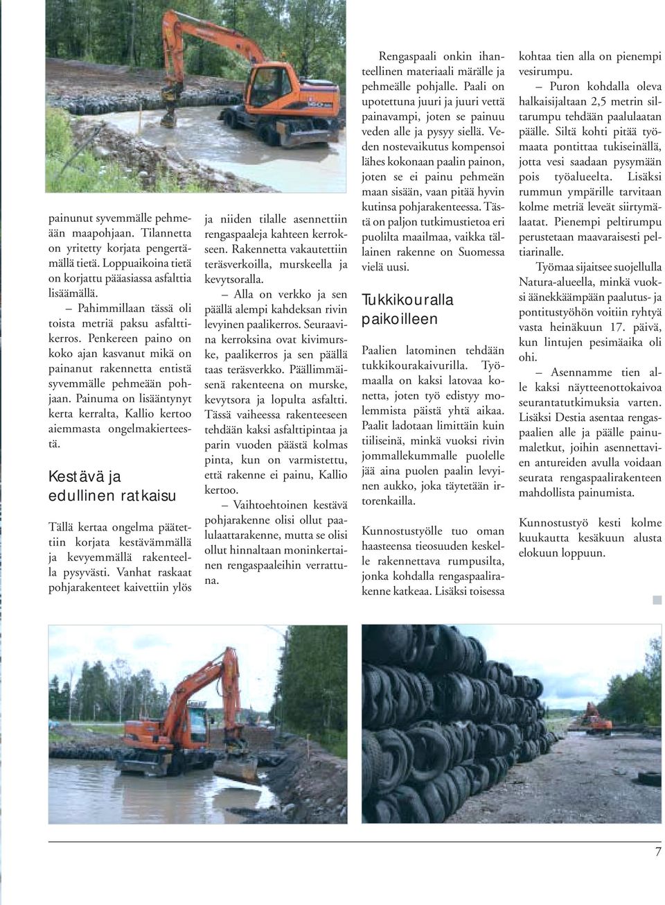 Painuma on lisääntynyt kerta kerralta, Kallio kertoo aiemmasta ongelmakierteestä.