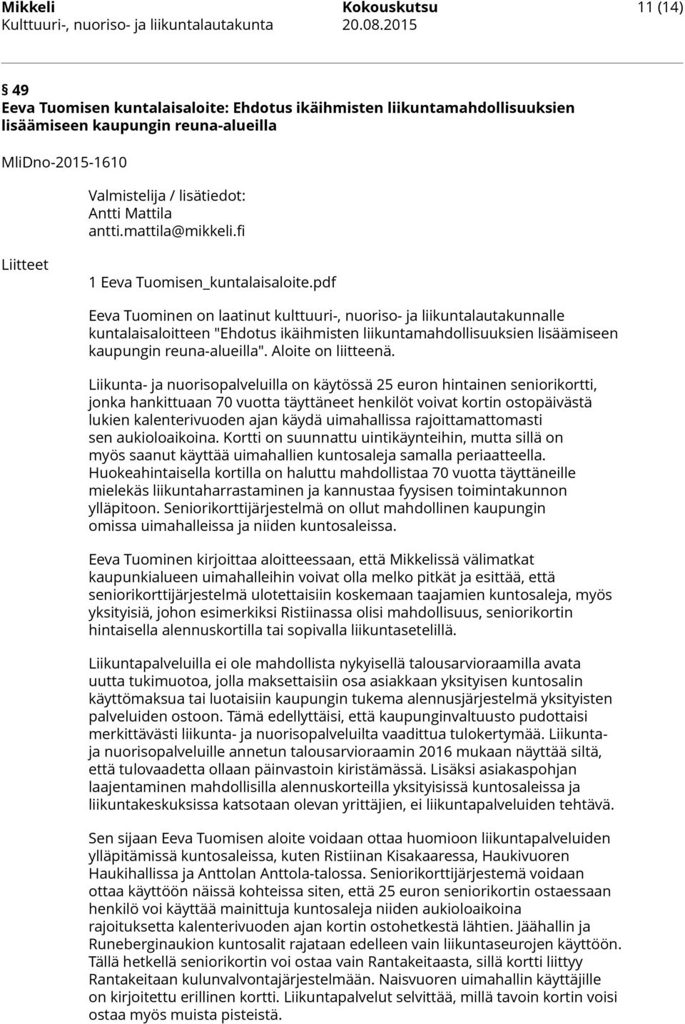 mattila@mikkeli.fi Liitteet 1 Eeva Tuomisen_kuntalaisaloite.