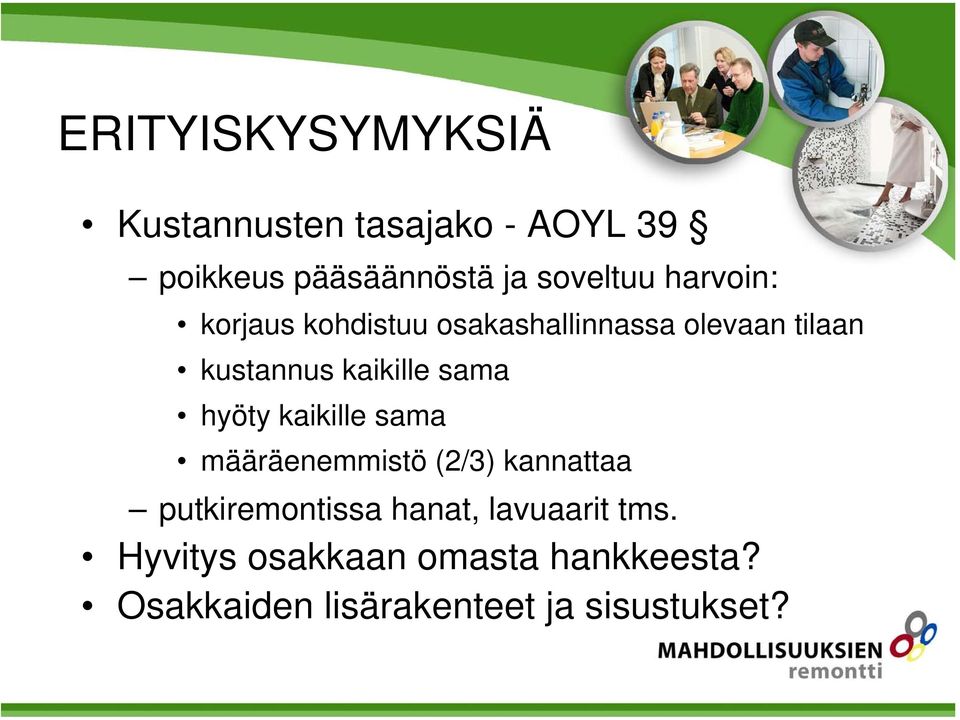 hyöty kaikille sama määräenemmistö (2/3) kannattaa putkiremontissa hanat, lavuaarit