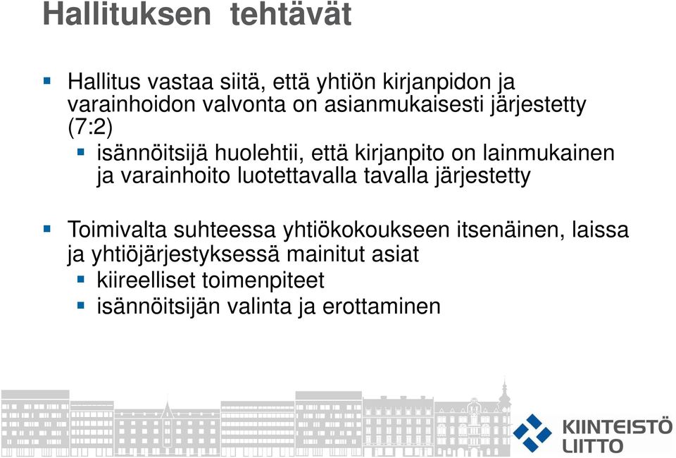 varainhoito luotettavalla tavalla järjestetty Toimivalta suhteessa yhtiökokoukseen itsenäinen,