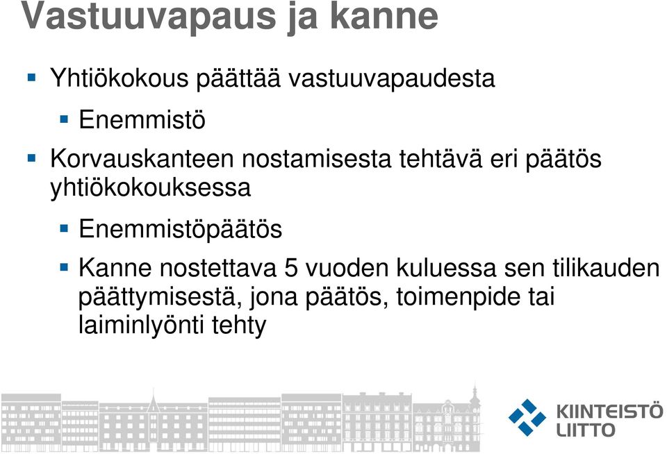 yhtiökokouksessa Enemmistöpäätös Kanne nostettava 5 vuoden