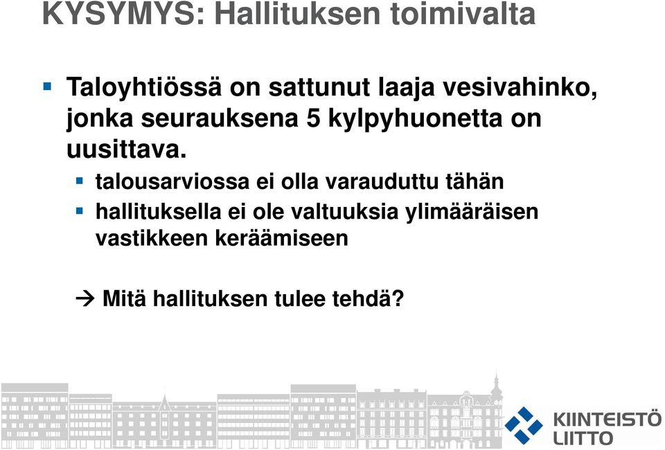 talousarviossa ei olla varauduttu tähän hallituksella ei ole