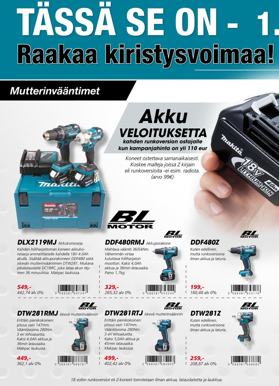 Sisältää akkuporakoneen DDF480 sekä iskevän mutterinvääntimen DTW281. Mukana pikalatauslaite DC18RC, joka lataa akun täyteen 36 minuutissa. Makpac laukussa.