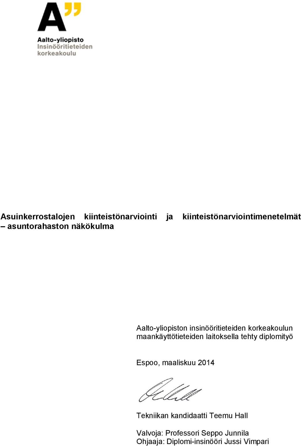 maankäyttötieteiden laitoksella tehty diplomityö Espoo, maaliskuu 2014 Tekniikan