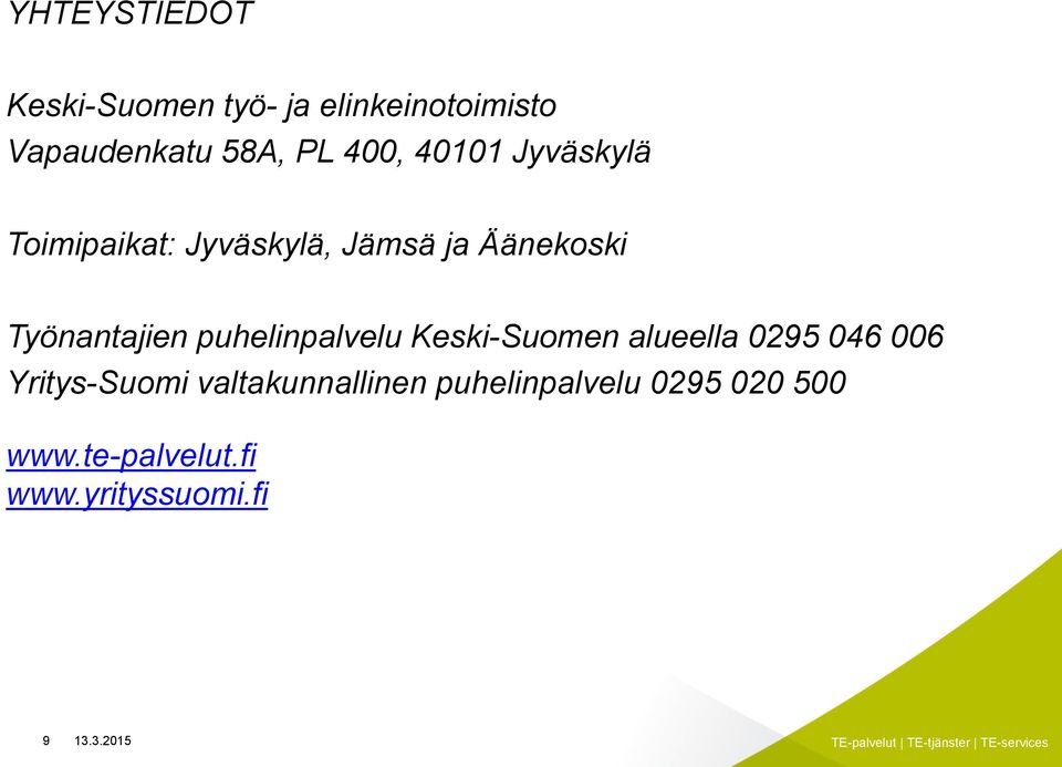 Työnantajien puhelinpalvelu Keski-Suomen alueella 0295 046 006