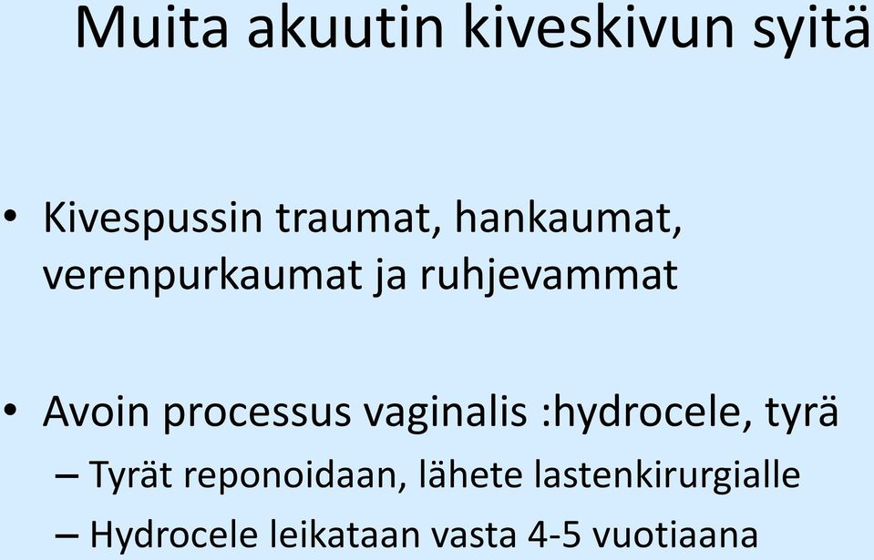 processus vaginalis :hydrocele, tyrä Tyrät