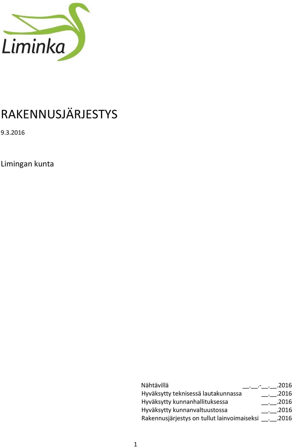 .2016 Hyväksytty kunnanhallituksessa.