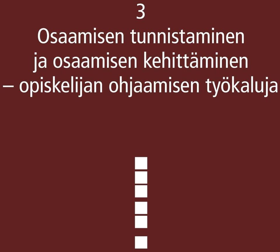 työkaluja 3 OSAAMISEN TUNNISTAMINEN JA