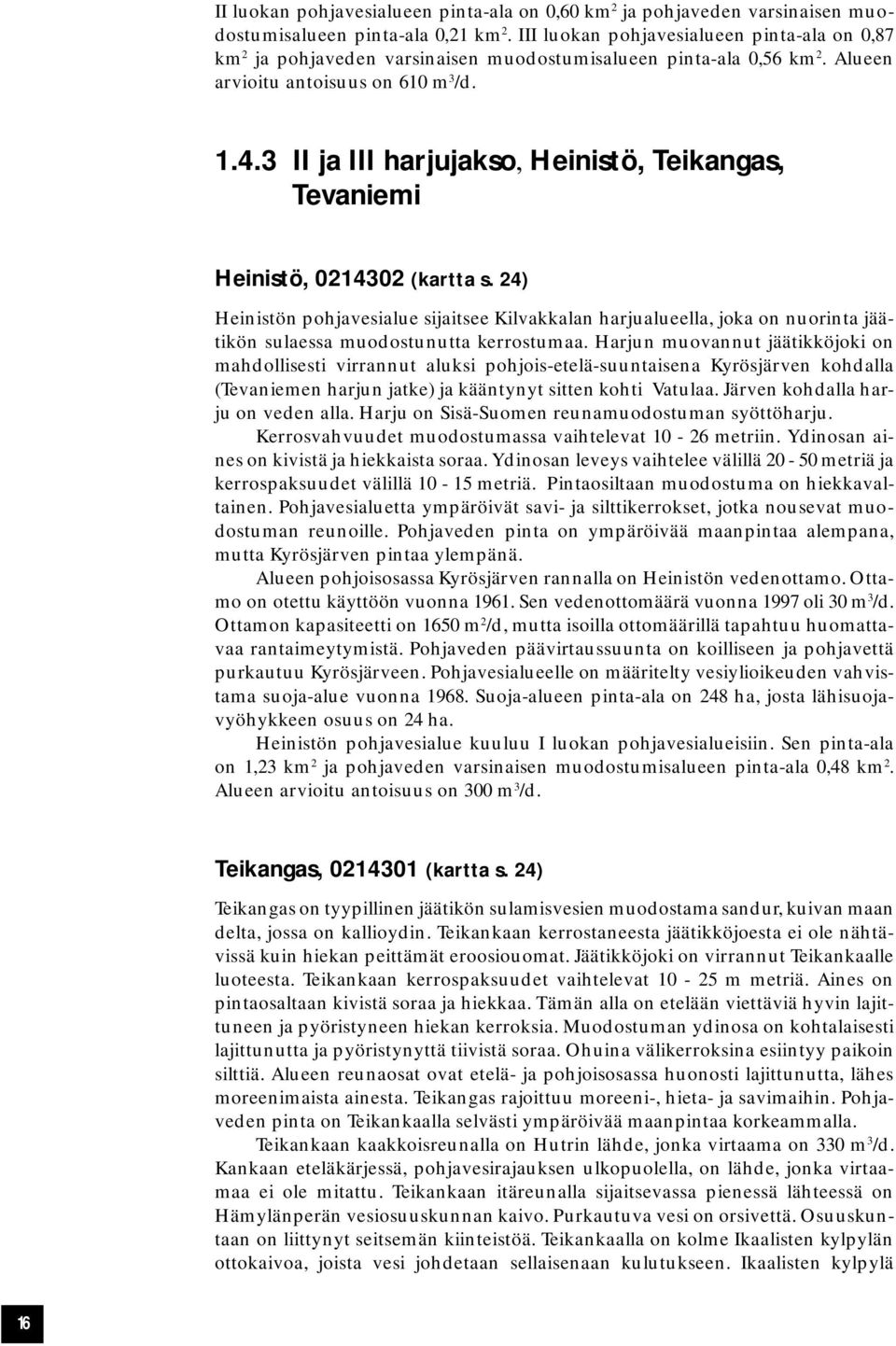 3 II ja III harjujakso, Heinistö, Teikangas, Tevaniemi Heinistö, 0214302 (kartta s.