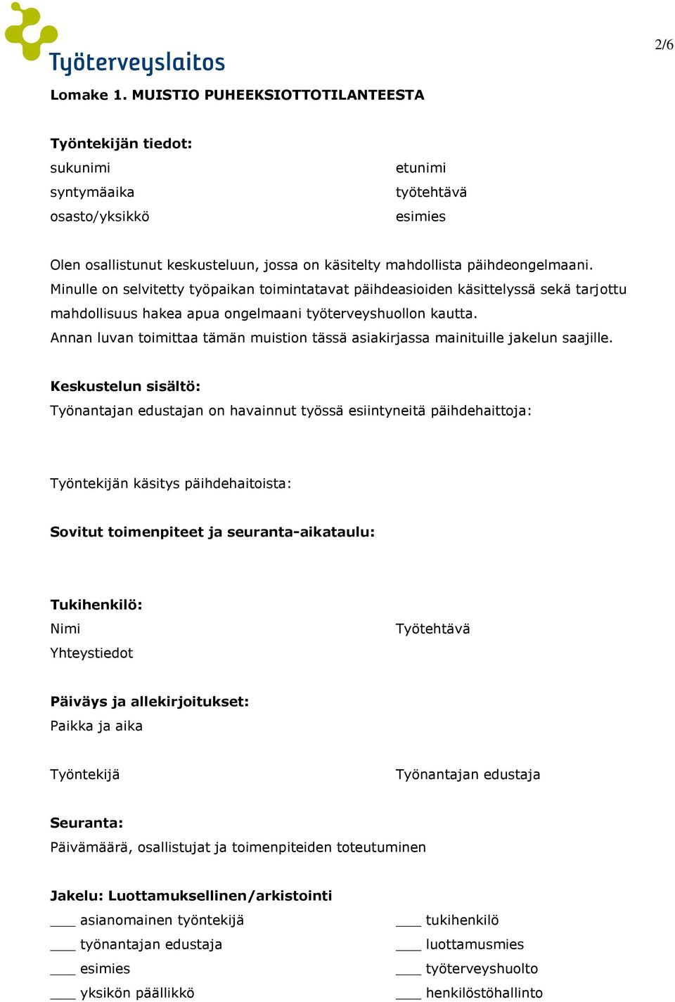 Annan luvan toimittaa tämän muistion tässä asiakirjassa mainituille jakelun saajille.