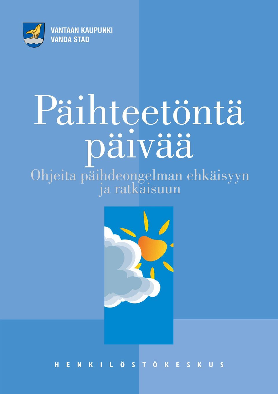 päihdeongelman ehkäisyyn ja