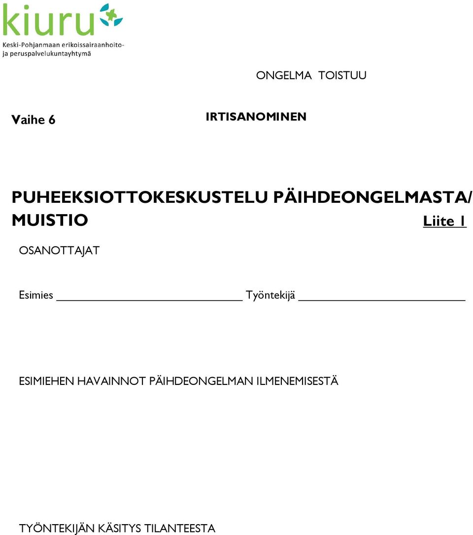 Liite 1 OSANOTTAJAT Esimies Työntekijä ESIMIEHEN