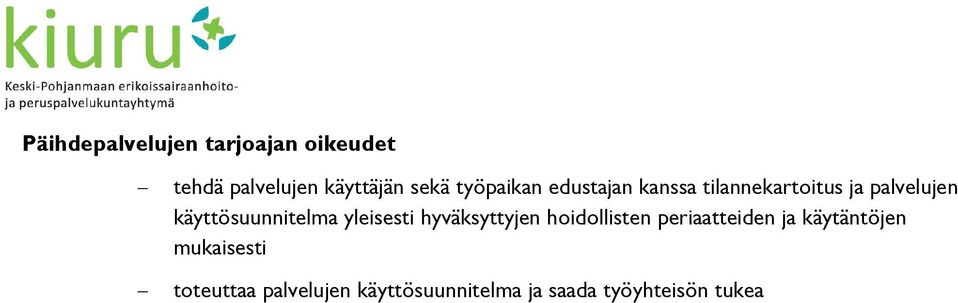 käyttösuunnitelma yleisesti hyväksyttyjen hoidollisten periaatteiden ja