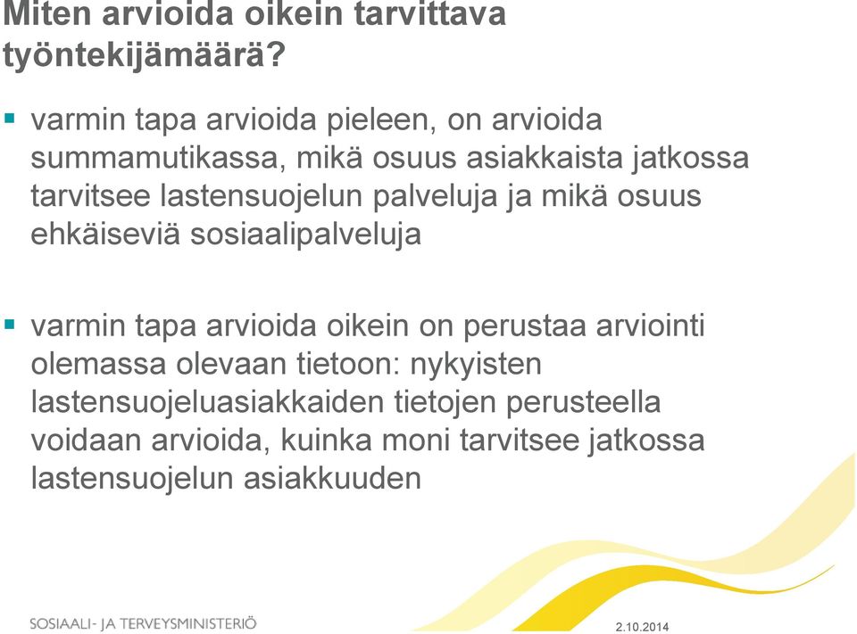 lastensuojelun palveluja ja mikä osuus ehkäiseviä sosiaalipalveluja varmin tapa arvioida oikein on