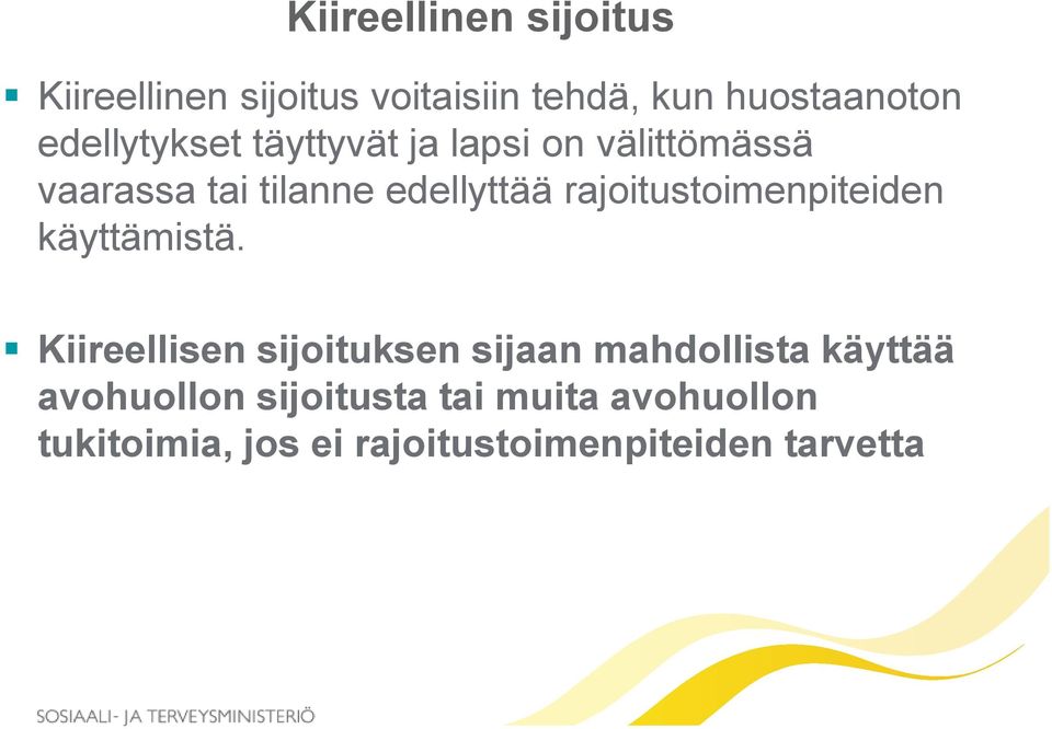 rajoitustoimenpiteiden käyttämistä.